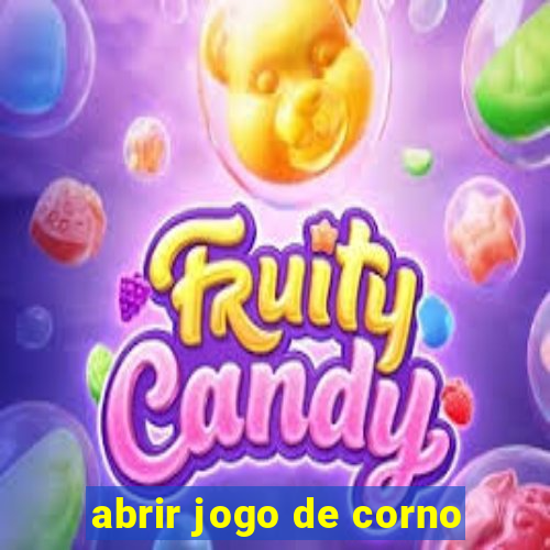 abrir jogo de corno